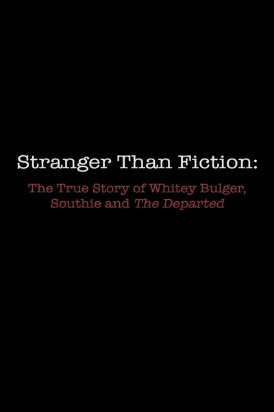 Stranger Than Fiction: The True Story of Whitey Bulger, Southie and 'The Departed'