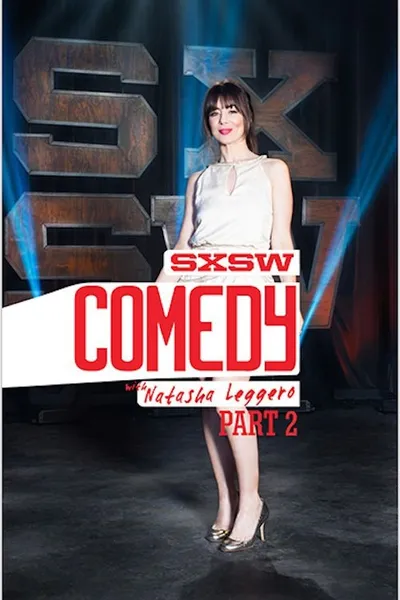 SXSW Comedy with Natasha Leggero - Part Two