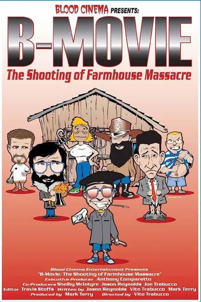 B-Movie: The Shooting of 'Farmhouse Massacre'