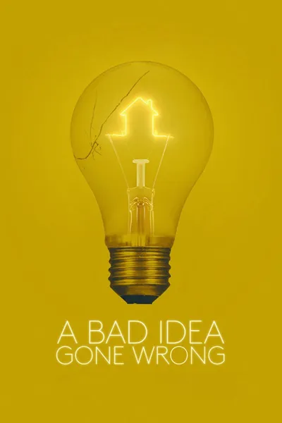 A Bad Idea Gone Wrong